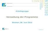 Arbeitsgruppe Verwaltung der Programme Bremen, 06. Juni 2013