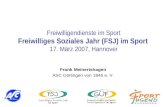 Freiwilligendienste im Sport Freiwilliges Soziales Jahr (FSJ) im Sport 17. März 2007, Hannover
