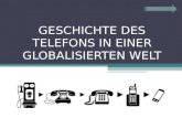 GESCHICHTE DES TELEFONS IN EINER GLOBALISIERTEN WELT