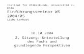 Institut für Völkerkunde, Universität zu Köln Einführungsseminar WS 2004/05 Lioba Lenhart