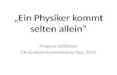 „Ein Physiker kommt selten allein“