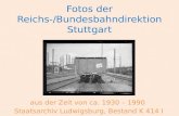 Fotos der Reichs-/Bundesbahndirektion Stuttgart