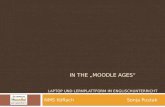 In The „ Moodle  Ages“ Laptop und Lernplattform im  EnglischUnterricht