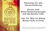 Planung für die Veranstaltung Drum  and  Bass/ Dubstep / Jungle mit DJ  Ammo  (UK)