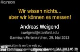 Andreas Weigend aweigend@stanford.edu Garmisch-Partenkirchen, 29. Mai 2013