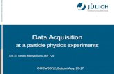 13.8.12 Mitglied der Helmholtz-Gemeinschaft Data Acquisition at a particle physics experiments Sergey Mikirtytchiants, IKP FZJ GGSWBS'12, Batumi Aug. 13-17.