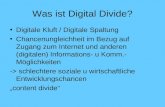 Was ist Digital Divide? Digitale Kluft / Digitale Spaltung Chancenungleichheit im Bezug auf Zugang zum Internet und anderen (digitalen) Informations- u.