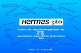 - Vers. 0.5 vom 03.02.2008 Herzlich willkommen Qualitätsforderungen Projektplan Wirtschaftlichkeit Prüfplan Projektrisiken Projektvereinbarung Hermes 2003/2005.