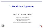 Prof. Dr. Rudolf Kruse University of Magdeburg Faculty of Computer Science Magdeburg, Germany rudolf.kruse@cs.uni-magdeburg.de 2. Reaktive Agenten.