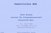 Institut für Softwarewissenschaft - Universität WienP.Brezany 1 Semantisches Web Peter Brezany Institut für Softwarewissenschaft Universität Wien Tel.