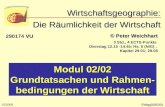 EWigg02/02/01 © Peter Weichhart Modul 02/02 Grundtatsachen und Rahmen- bedingungen der Wirtschaft Wirtschaftsgeographie: Die Räumlichkeit der Wirtschaft.
