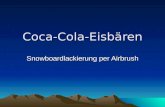Coca-Cola-Eisbären Snowboardlackierung per Airbrush.
