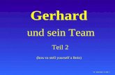 Gerhard und sein Team (how to stell yourself a Bein) CR – Bodo Rasler / 12-2002 - 1 Teil 2.