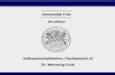 S. 1 Universität Trier WS 2009/10 Volkswirtschaftslehre / Fachbereich IV Dr. Messerig-Funk.