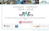 Seite 1 / © RECENDT 2014 / Robert Holzer K-Projekt „imPACts“ 2014 – 2018 Ein Projekt im Rahmen des Österreichischen Forschungsnetzwerks PAC.