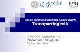 Special Topics in Produktion /Logistik/SCM: Transportlogistik O.Prof.Dr. Richard F. Hartl Produktion und Logistik Universität Wien.