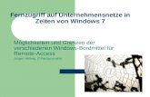 Fernzugriff auf Unternehmensnetze in Zeiten von Windows 7 Möglichkeiten und Grenzen der verschiedenen Windows-Bordmittel für Remote-Access Jürgen Höfling,
