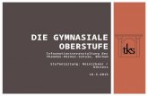 Informationsveranstaltung der Theodor-Körner-Schule, Bochum Stufenleitung: Reinirkens / Kösters 18.3.2015 DIE GYMNASIALE OBERSTUFE.