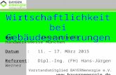Wirtschaftlichkeit bei Gebäudesanierungen Ort : Internationale Handwerksmesse München Datum : 11. – 17. März 2015 Referent: Dipl.-Ing. (FH) Hans-Jürgen.