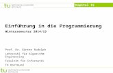 Einführung in die Programmierung Wintersemester 2014/15 Prof. Dr. Günter Rudolph Lehrstuhl für Algorithm Engineering Fakultät für Informatik TU Dortmund.