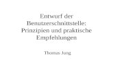 Entwurf der Benutzerschnittstelle: Prinzipien und praktische Empfehlungen Thomas Jung.