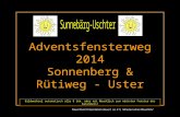 Adventsfensterweg 2014 Sonnenberg & Rütiweg - Uster Bildwechsel automatisch alle 8 Sek. oder mit Mausklick zum nächsten Fenster des Kalenders! PowerPoint.