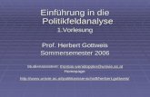 Einführung in die Politikfeldanalyse 1.Vorlesung Prof. Herbert Gottweis Sommersemester 2006 Studienassistent: thomas.wenidoppler@univie.ac.at Homepage:
