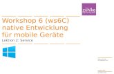 © Zühlke 2013 Romano Roth Workshop 6 (ws6C) native Entwicklung für mobile Geräte Lektion 2: Service 18. February 2013 Folie 1 von 19.