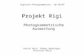 Projekt Rigi Photogrammetrische Auswertung Pascal Wirz, Thomas Denkinger, Christian Omlin Digitale Photogrammetrie – WS 06/07.