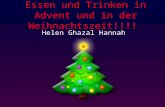 Essen und Trinken in Advent und in der Weihnachtszeit!!!! Helen Ghazal Hannah