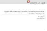 Wirtschaftsf¶rderung (Beihilfen)/Subventionsrecht (3) Rechtliche Grundlagen (II) SS 2015 Kurt Reindl 1
