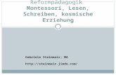 Reformpädagogik Montessori, Lesen, Schreiben, kosmische Erziehung Gabriele Steinmair; MA