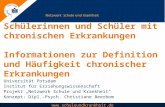 Dipl.-Psych. Christiane Beerbom  Schülerinnen und Schüler mit chronischen Erkrankungen Informationen zur Definition und Häufigkeit.