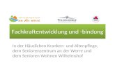 Fachkraftentwicklung und -bindung In der Häuslichen Kranken- und Altenpflege, dem Seniorenzentrum an der Werre und dem Senioren Wohnen Wilhelmshof.