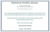 Delmina Hodžić (Graz) Institut für Slawistik Karl-Franzenz-Universität Graz delmina.hodzic@edu.uni-graz.at Ein entwicklungshistorischer Vergleich zwischen.