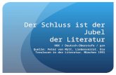 Der Schluss ist der Jubel der Literatur HKK / Deutsch-Oberstufe / grn Quelle: Peter von Matt, Liebesverrat. Die Treulosen in der Literatur. München 1991.
