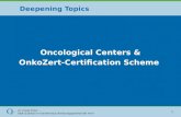 Dr. Erwig Pinter QKB-Qualität im Krankenhaus Beratungsgesellschaft mbH 1 Oncological Centers & OnkoZert-Certification Scheme Deepening Topics.