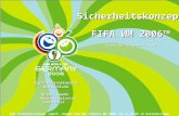 Sicherheitskonzept FIFA WM 2006 TM - Stand der Vorbereitungen - Organisationskomitee Deutschland Helmut Spahn - Abteilungsleiter Sicherheit - GdP Sicherheitsforum