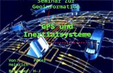 GPS und Inertialsysteme Seminar Zur Geoinformation Von: Peter Heinrich Betreuer: H-J Fuhlbrügge.