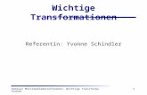 Seminar Multimediadatenformate: Wichtige Transformationen1 Wichtige Transformationen Referentin: Yvonne Schindler