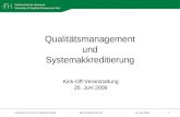 Hochschul-IT | Prof. Dr. Manfred Krause 1 26. Juni 2009 QM und SAkk Kick-Off Qualitätsmanagement und Systemakkreditierung Kick-Off-Veranstaltung 26. Juni.