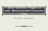 Java Server Pages 2 und Benutzerdefinierte Tags Strahil Yordanov.