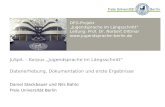 DFG-Projekt „Jugendsprache im Längsschnitt“ Leitung: Prof. Dr. Norbert Dittmar –berlin.de JuSpiL – Korpus „Jugendsprache im Längsschnitt“
