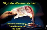 Digitale Wasserzeichen Schwerpunktseminar Sven Hlawatsch SS 2002.