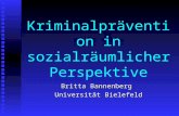 Kriminalprävention in sozialräumlicher Perspektive Britta Bannenberg Universität Bielefeld.