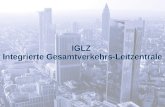 IGLZ Integrierte Gesamtverkehrs-Leitzentrale. Integrierte Gesamtverkehrsleitzentrale (IGLZ) © Stadt Frankfurt am Main, GEVAS software Systementwicklung.