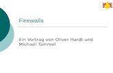 Firewalls Ein Vortrag von Oliver Hardt und Michael Tümmel.