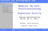03.12.01Mobile 3D-GIS: Positionierung / Augmented Reality Folie 1 Inhalt Institut für Kartographie und Geoinformation Mobile 3D-GIS: Positionierung Augmented.