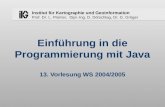 Institut für Kartographie und Geoinformation Prof. Dr. L. Plümer, Dipl.-Ing. D. Dörschlag, Dr. G. Gröger Einführung in die Programmierung mit Java 13.