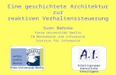 Eine geschichtete Architektur zur reaktiven Verhaltenssteuerung Sven Behnke Freie Universität Berlin FB Mathematik und Informatik Institut für Informatik.